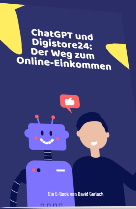 ChatGPT und Digistore24 – Der Weg zum Online-Einkommen